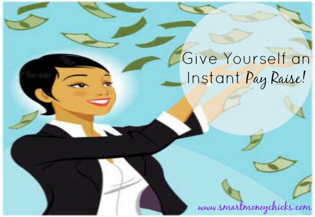 Give Yourself an Instant Pay Raise